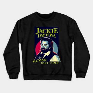 JACKIE DAYTONA - HUMAN BARTENDER Crewneck Sweatshirt